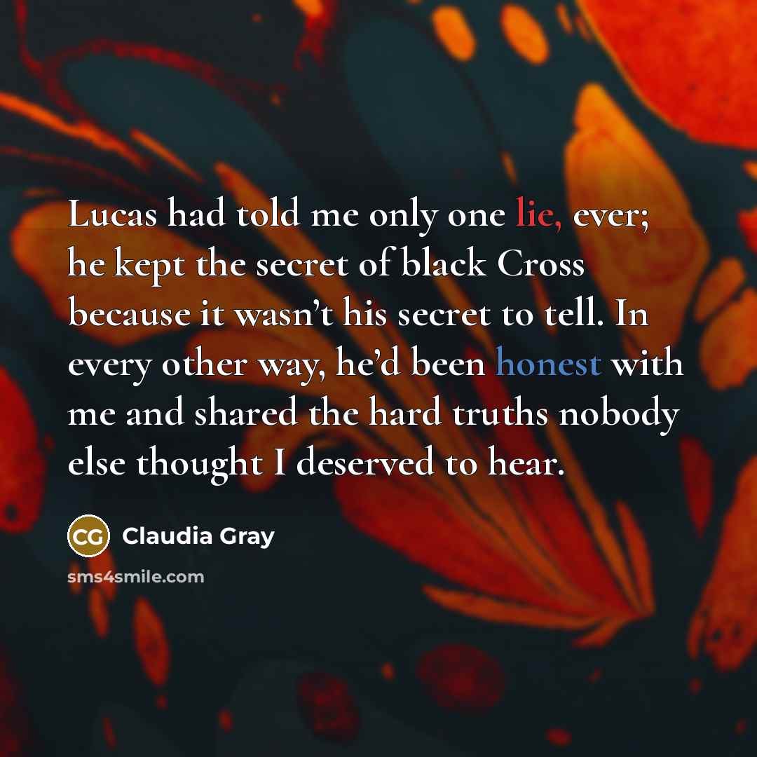 “Lucas had told me only one lie, ever; he kept…” quote by Claudia Gray
