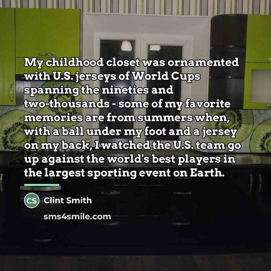 “My childhood closet was ornamented with U.S. jerseys of World…” quote by Clint Smith