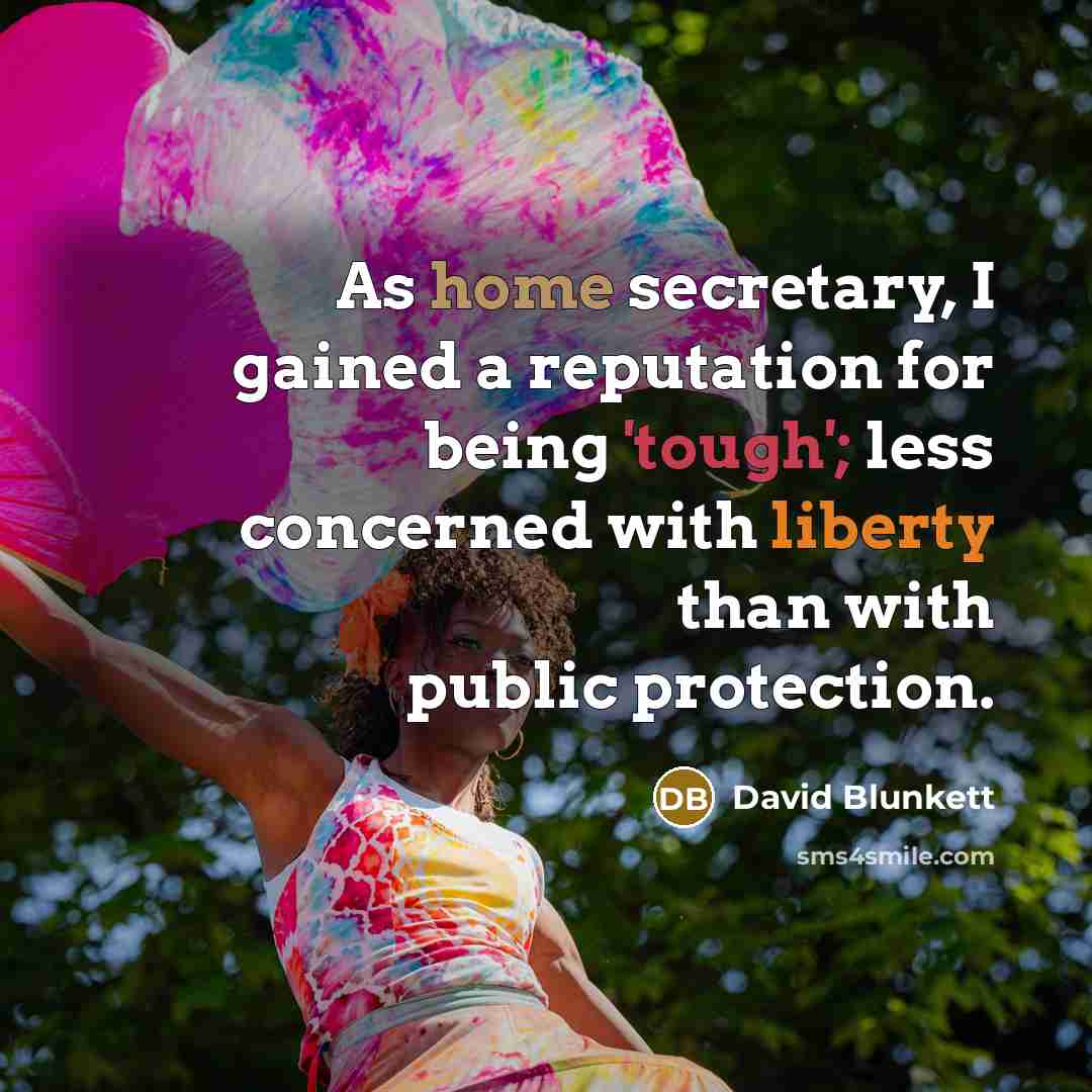 “As home secretary, I gained a reputation for being 'tough';…” quote by David Blunkett