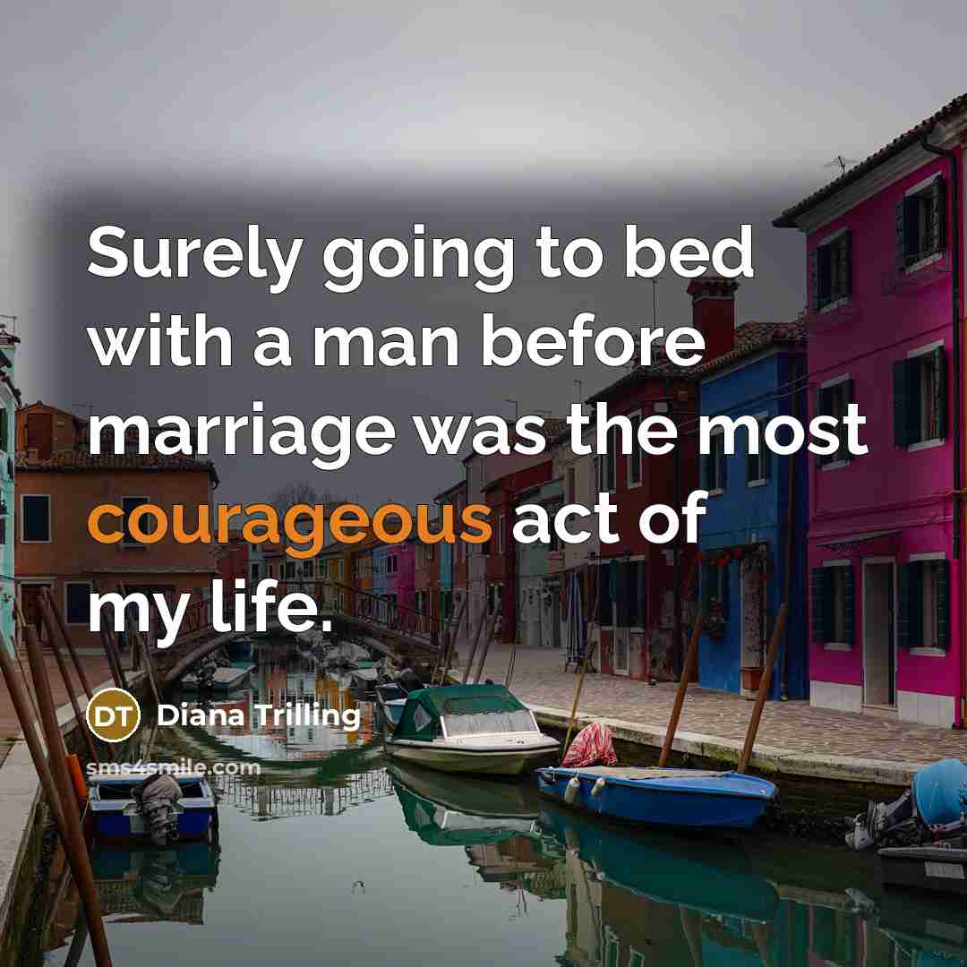 “Surely going to bed with a man before marriage was…” quote by Diana Trilling