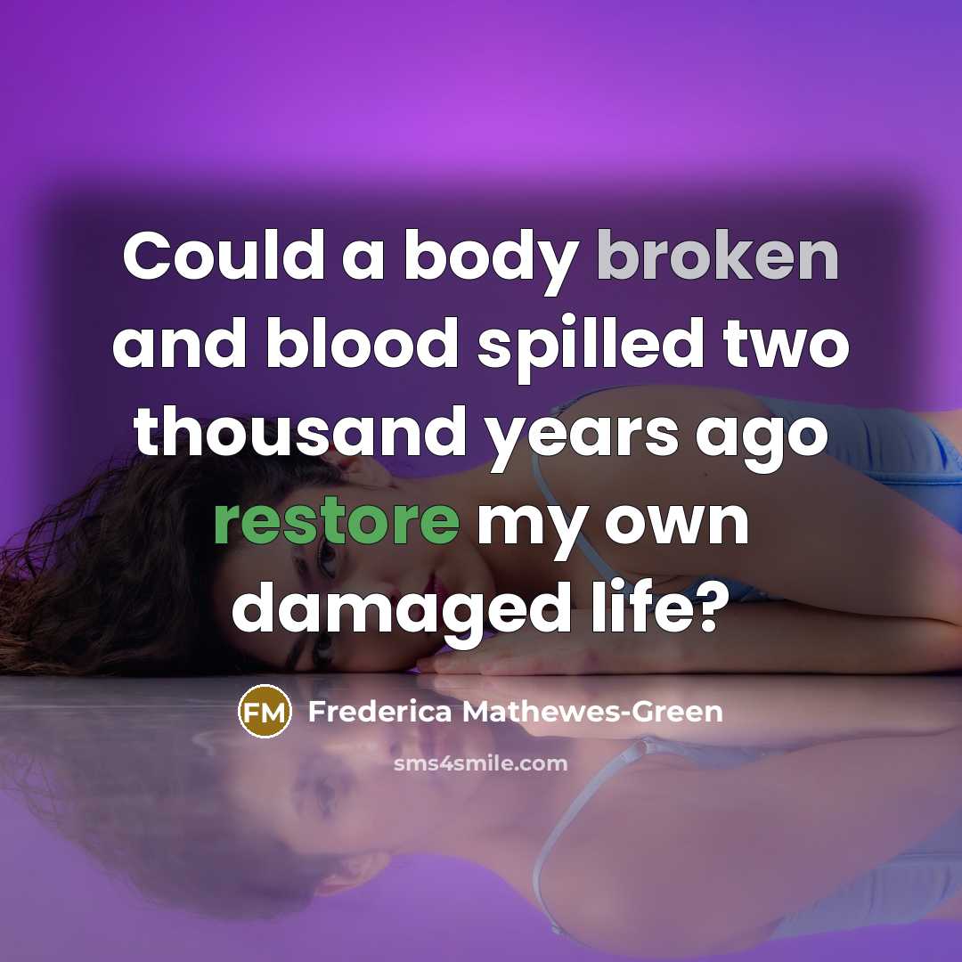 “Could a body broken and blood spilled two thousand years…” quote by Frederica Mathewes-Green