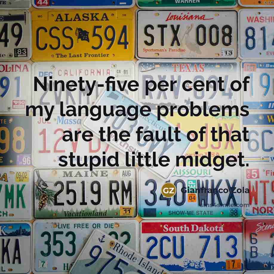 “Ninety-five per cent of my language problems are the fault…” quote by Gianfranco Zola