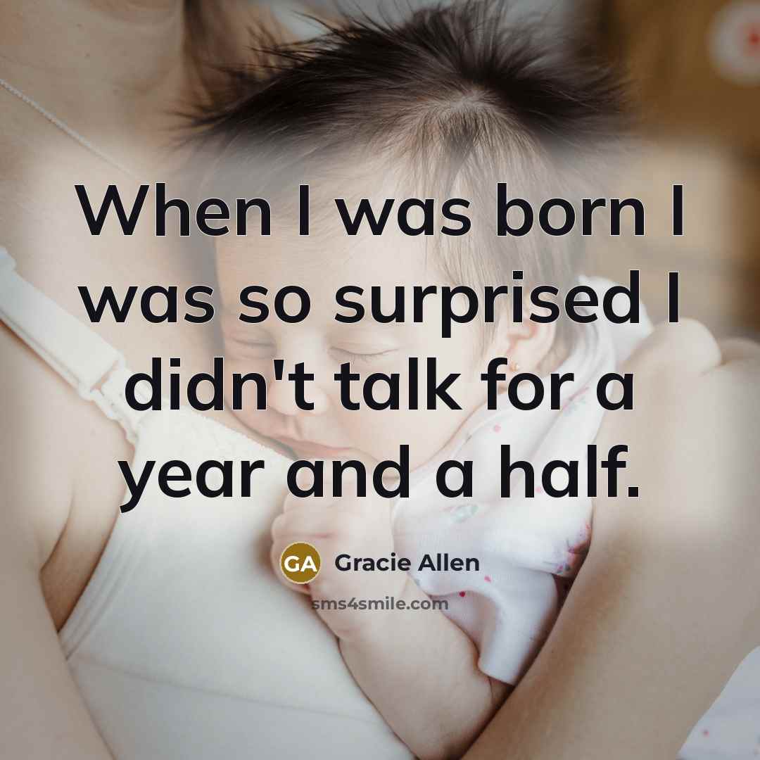 “When I was born I was so surprised I didn't…” quote by Gracie Allen