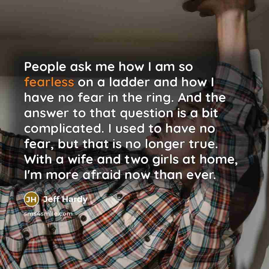 “People ask me how I am so fearless on a…” quote by Jeff Hardy