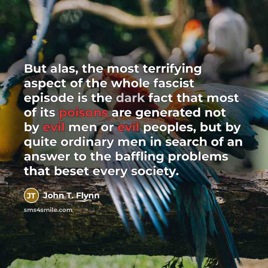 “But alas, the most terrifying aspect of the whole fascist…” quote by John T. Flynn