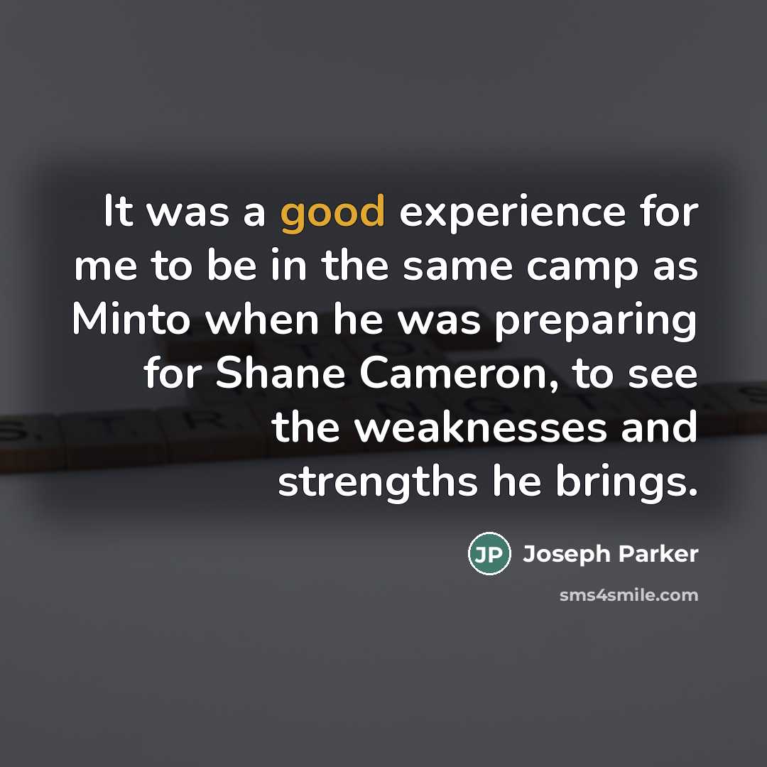 “It was a good experience for me to be in…” quote by Joseph Parker