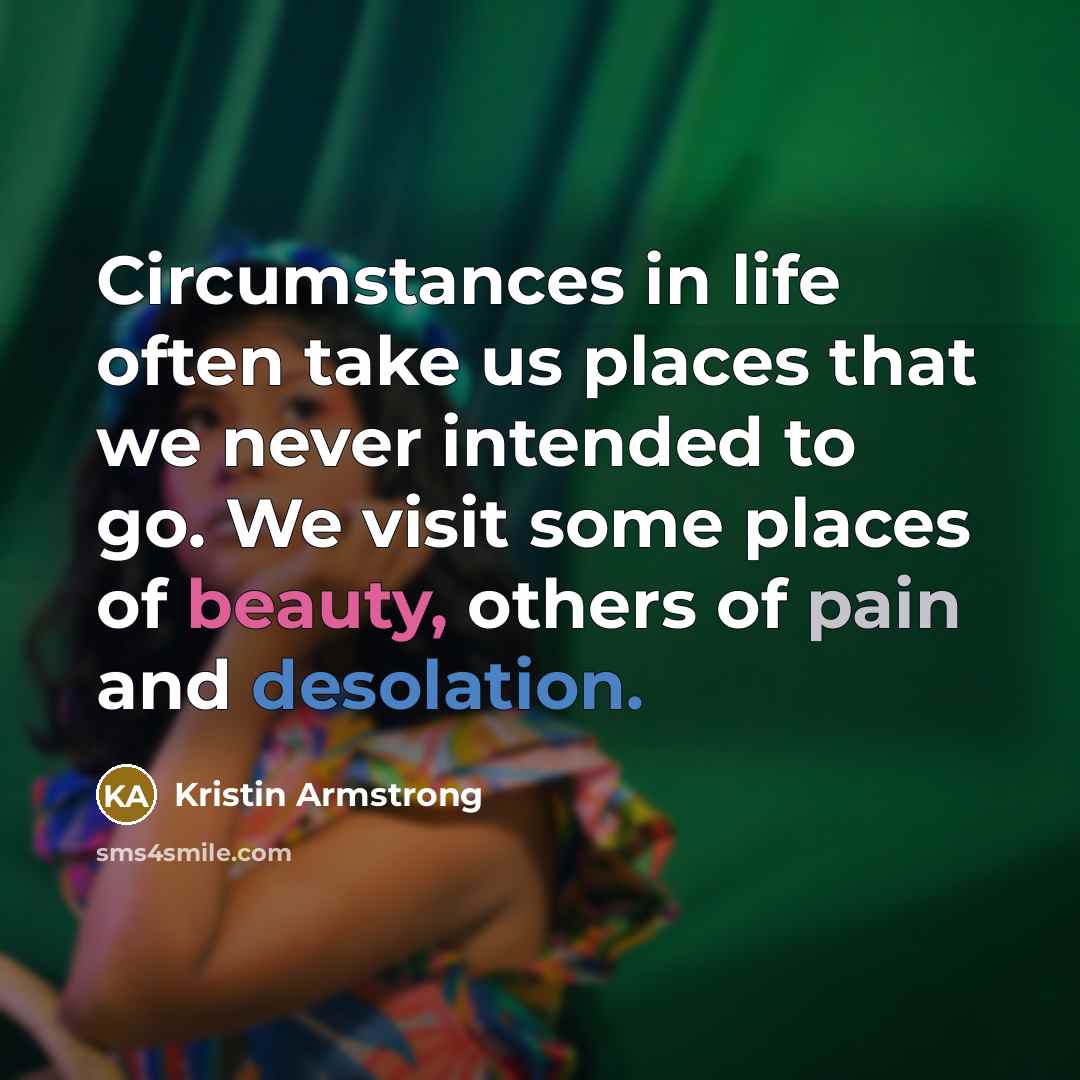 “Circumstances in life often take us places that we never…” quote by Kristin Armstrong