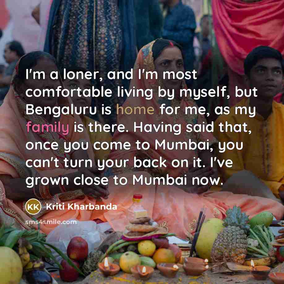 “I'm a loner, and I'm most comfortable living by myself,…” quote by Kriti Kharbanda