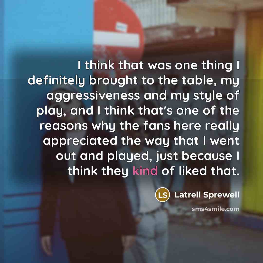 “I think that was one thing I definitely brought to…” quote by Latrell Sprewell
