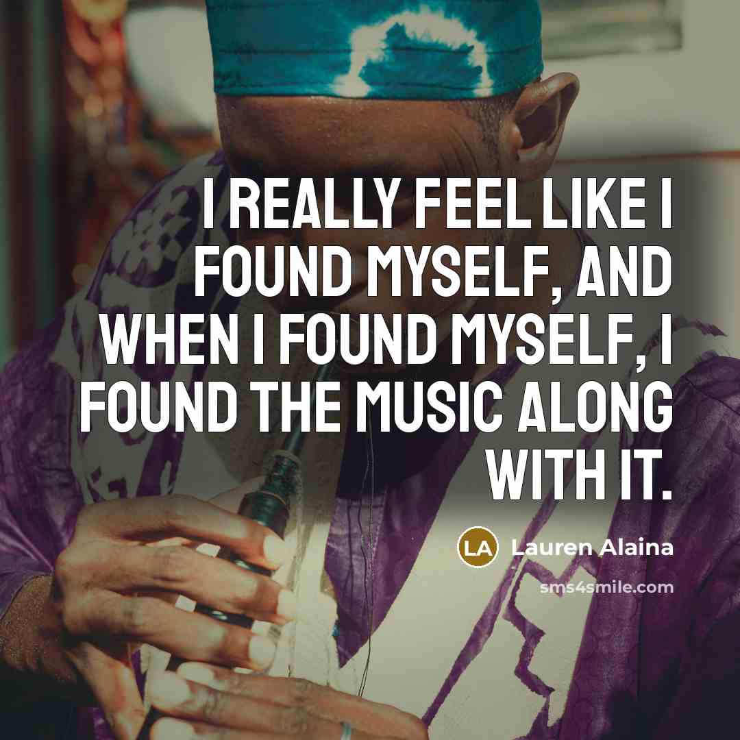 “I really feel like I found myself, and when I…” quote by Lauren Alaina