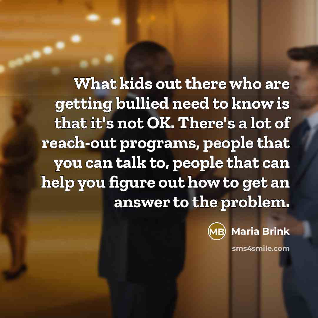 “What kids out there who are getting bullied need to…” quote by Maria Brink