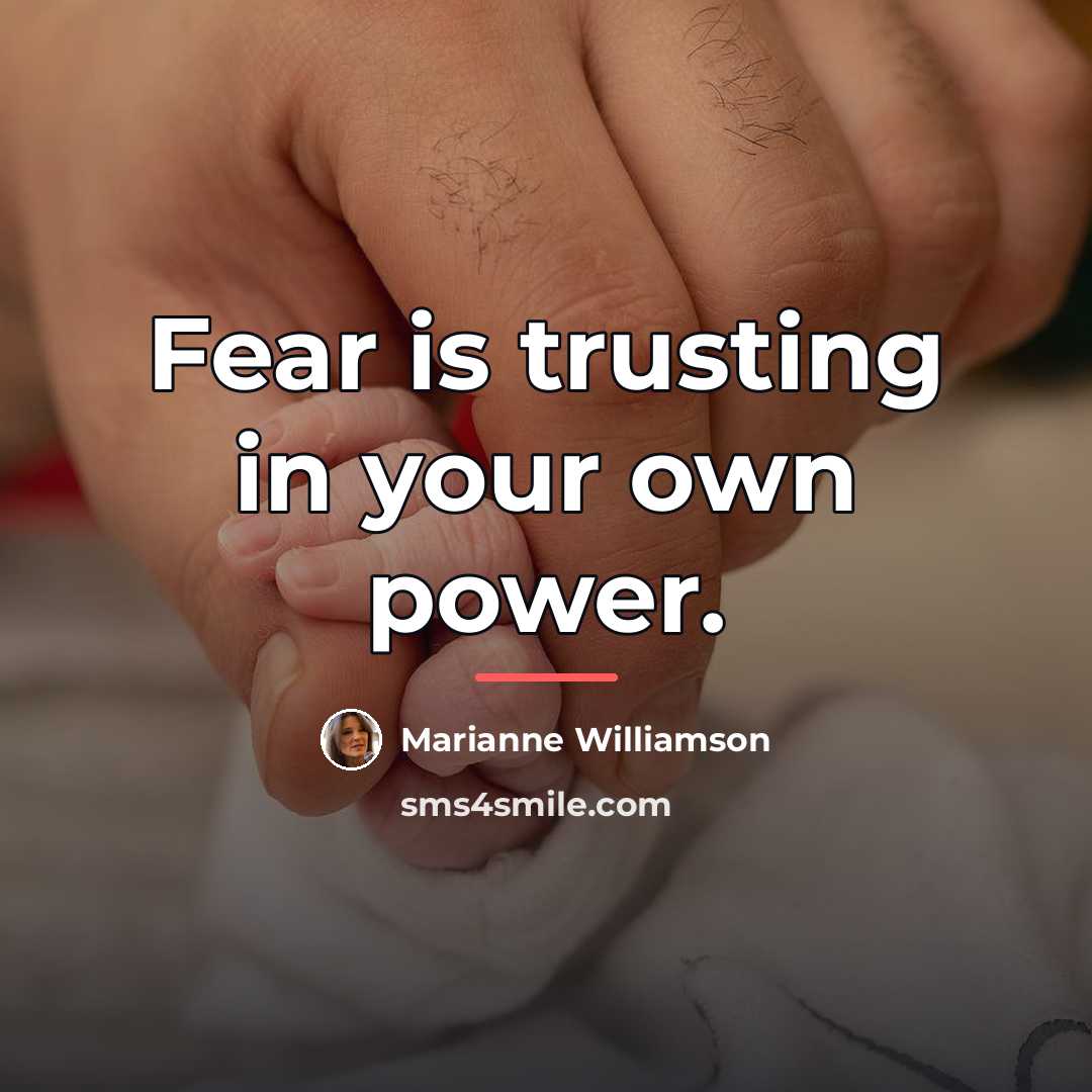 “Fear is trusting in your own power.…” quote by Marianne Williamson