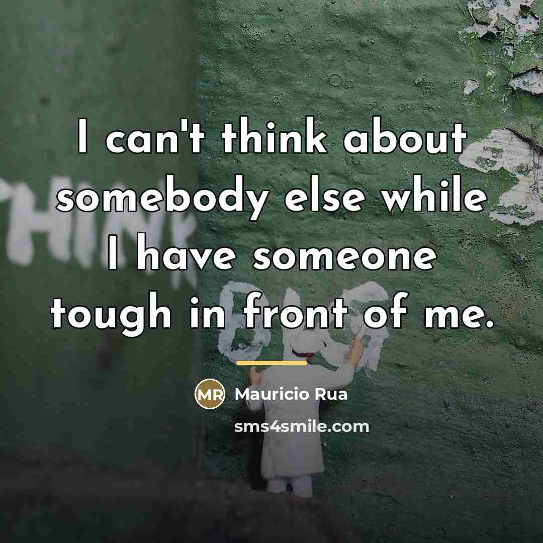 “I can't think about somebody else while I have someone…” quote by Mauricio Rua