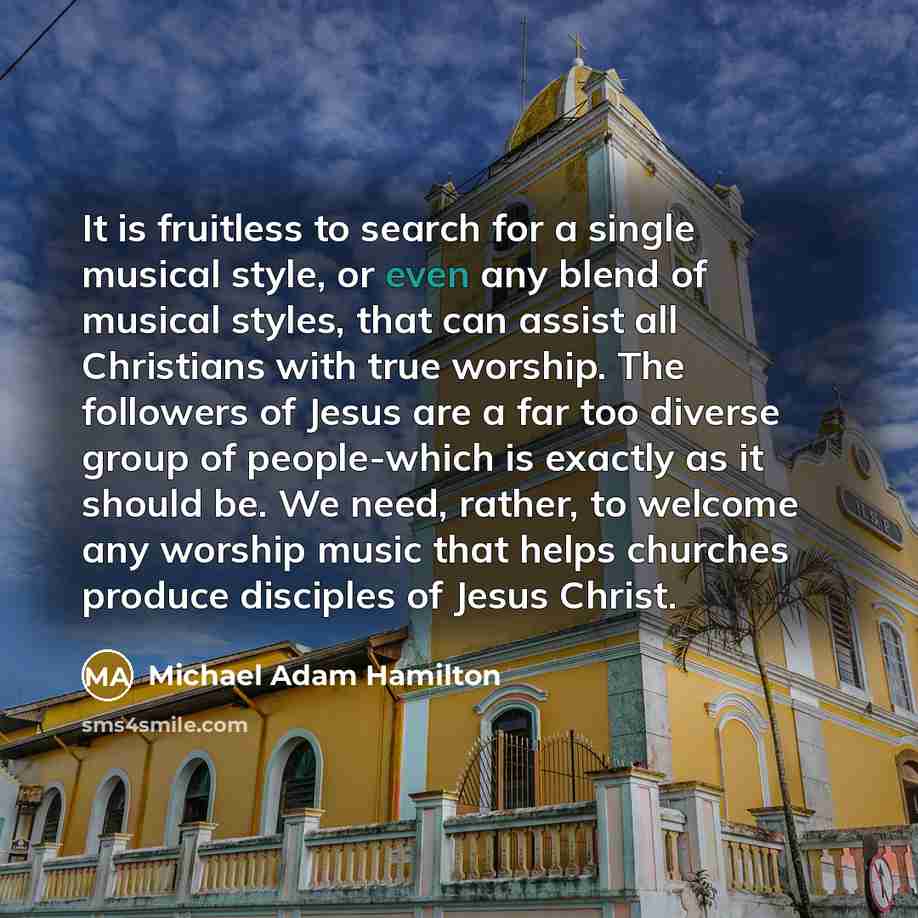 “It is fruitless to search for a single musical style,…” quote by Michael Adam Hamilton
