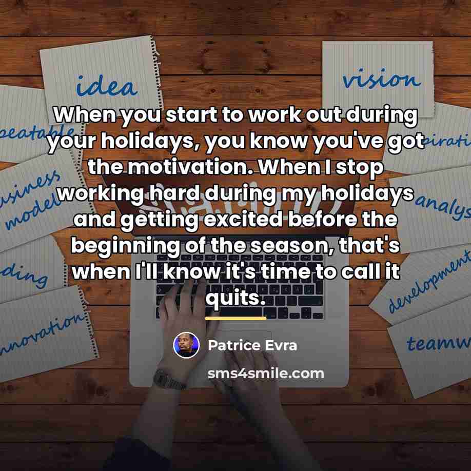 “When you start to work out during your holidays, you…” quote by Patrice Evra