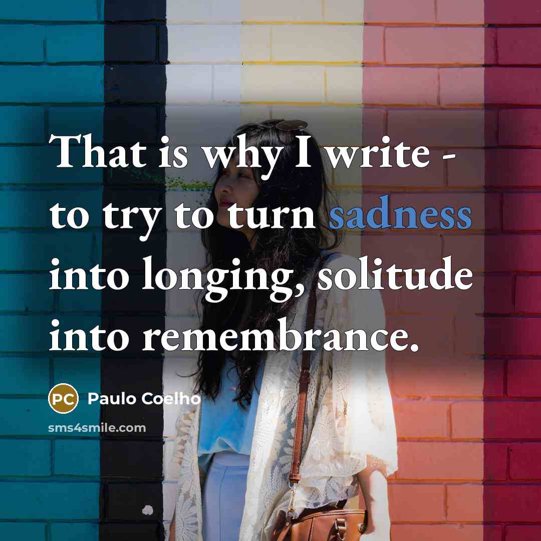 “That is why I write - to try to turn…” quote by Paulo Coelho