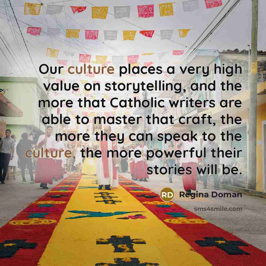 “Our culture places a very high value on storytelling, and…” quote by Regina Doman