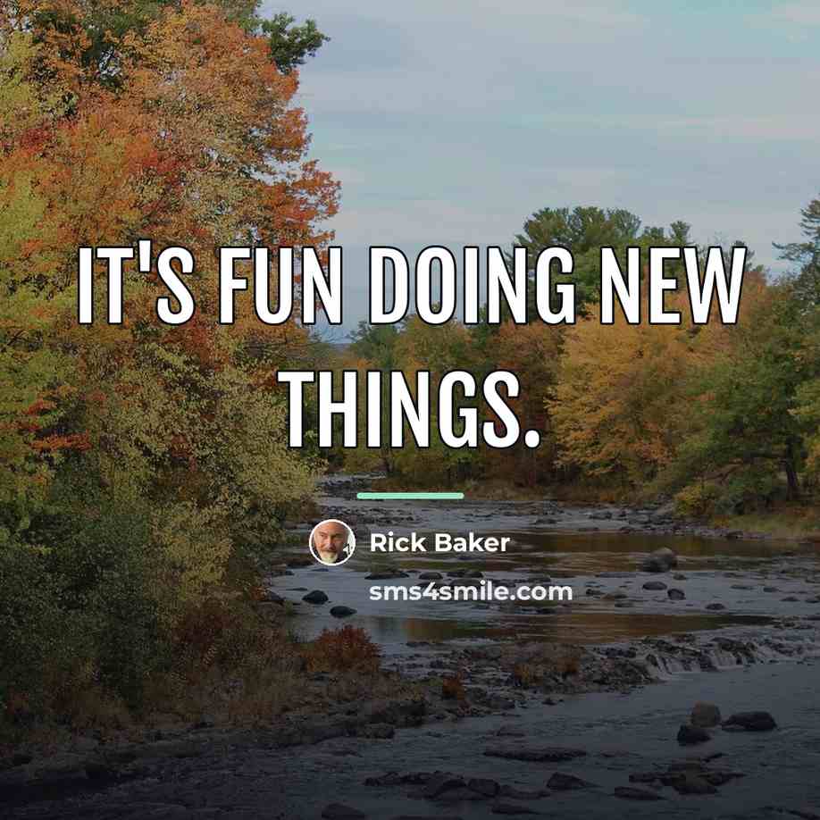 “It's fun doing new things.…” quote by Rick Baker