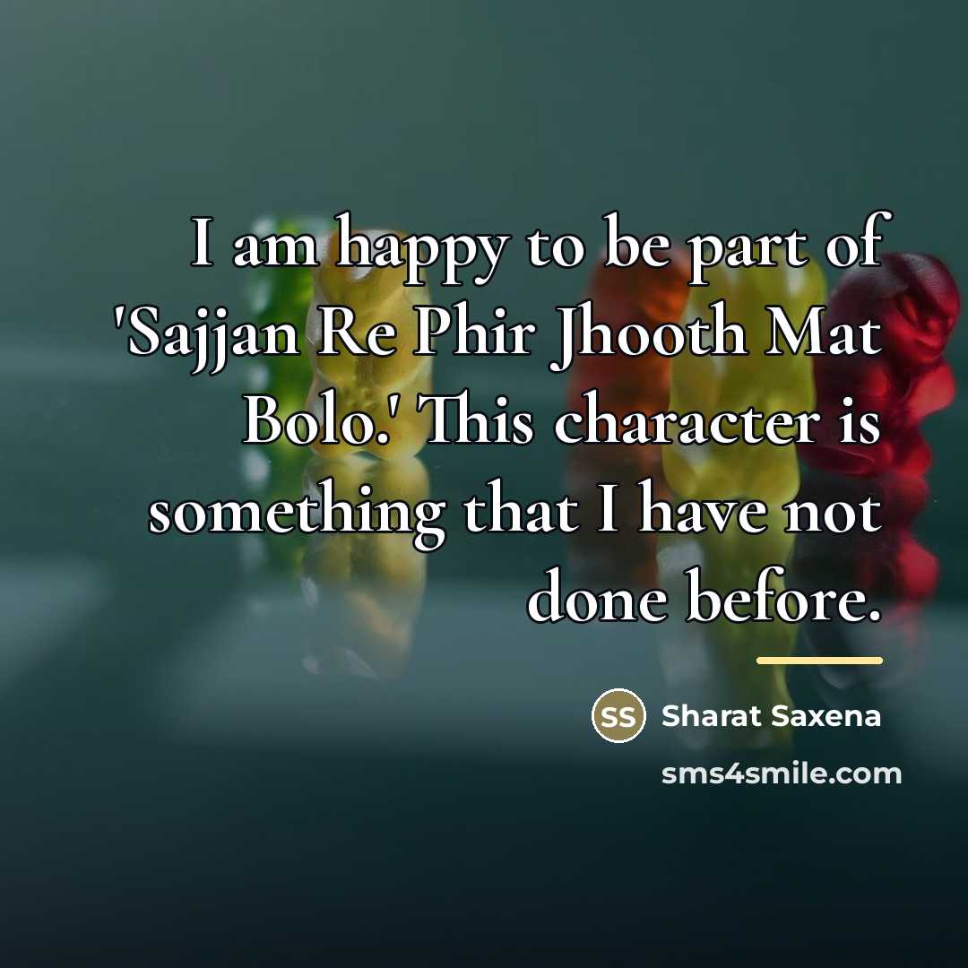 “I am happy to be part of 'Sajjan Re Phir…” quote by Sharat Saxena