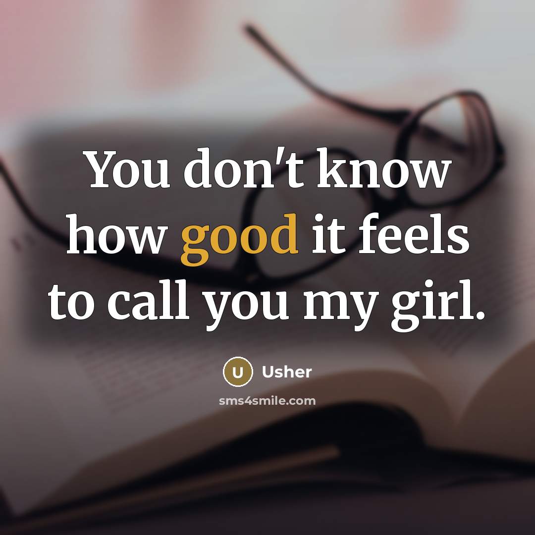 “You don't know how good it feels to call you…” quote by Usher