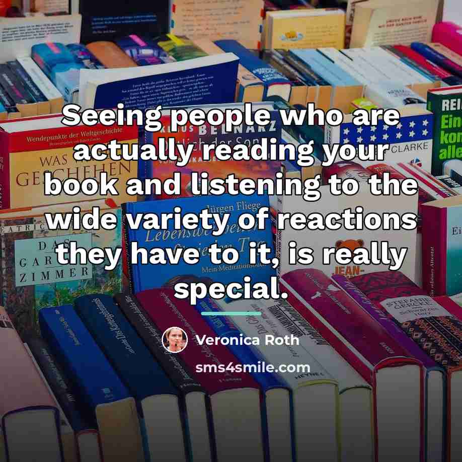“Seeing people who are actually reading your book and listening…” quote by Veronica Roth
