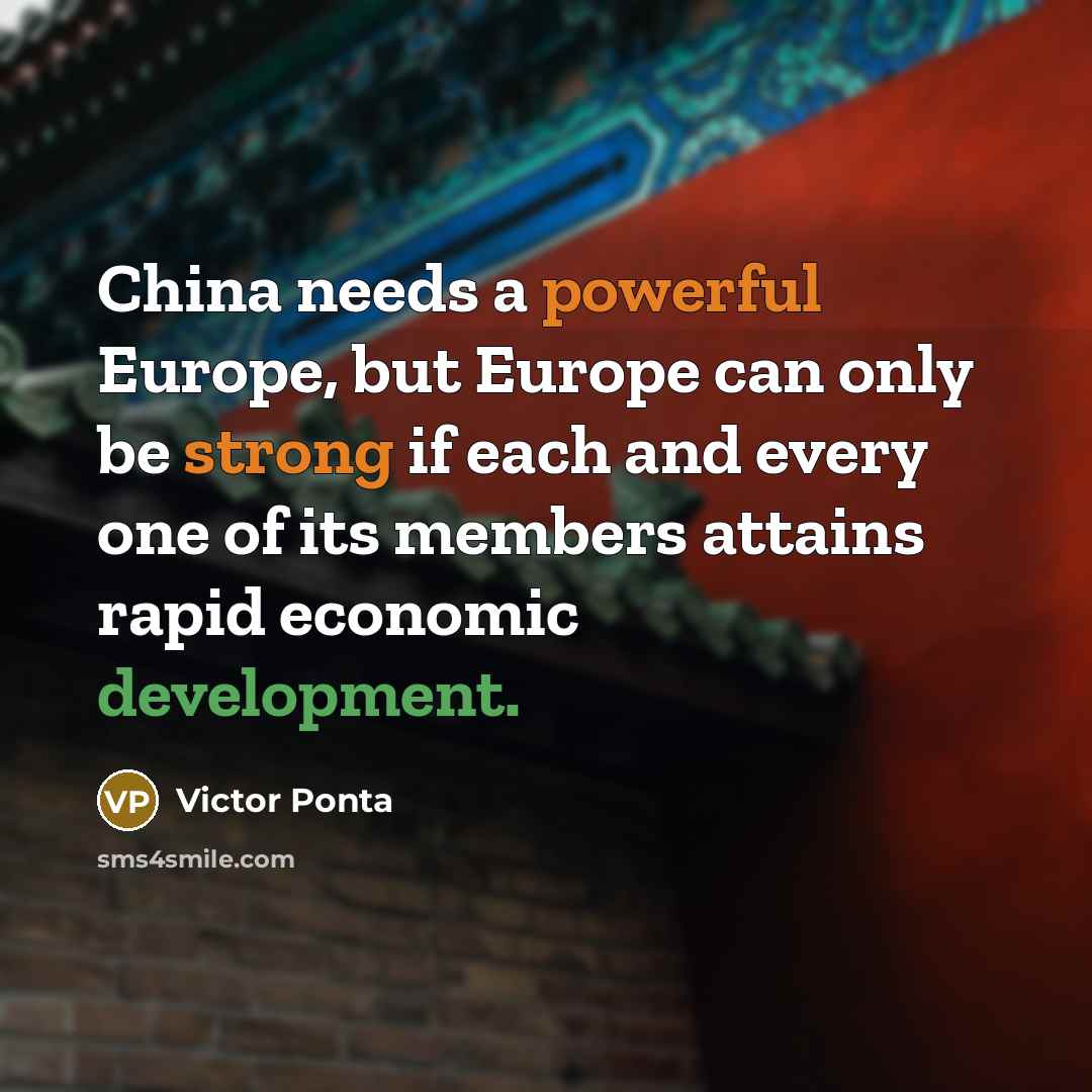 “China needs a powerful Europe, but Europe can only be…” quote by Victor Ponta