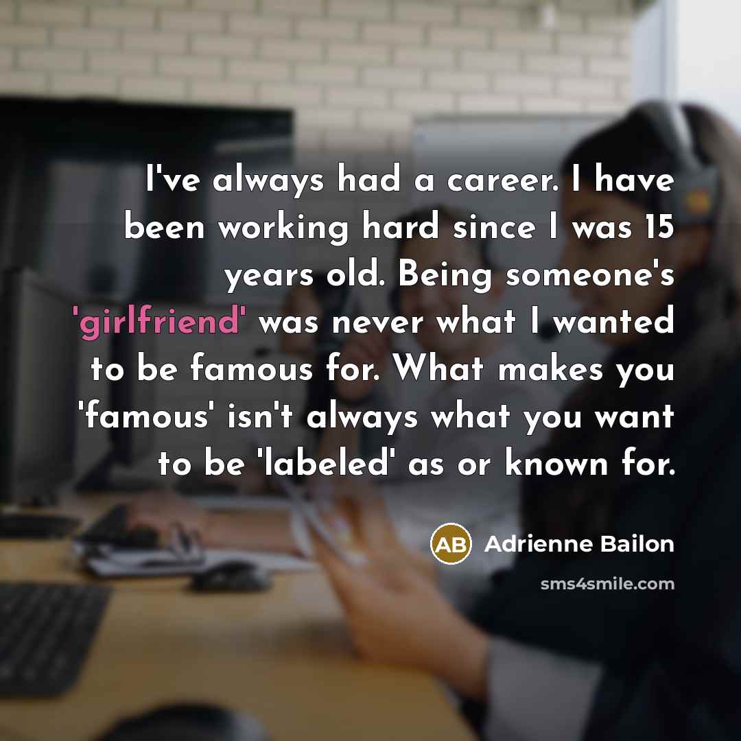 “I've always had a career. I have been working hard…” quote by Adrienne Bailon