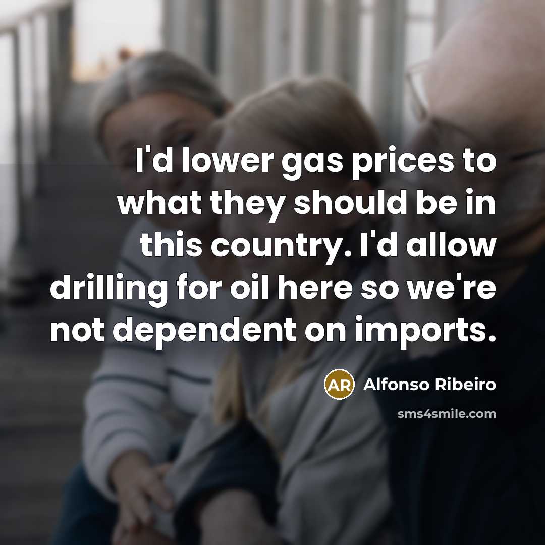 “I'd lower gas prices to what they should be in…” quote by Alfonso Ribeiro