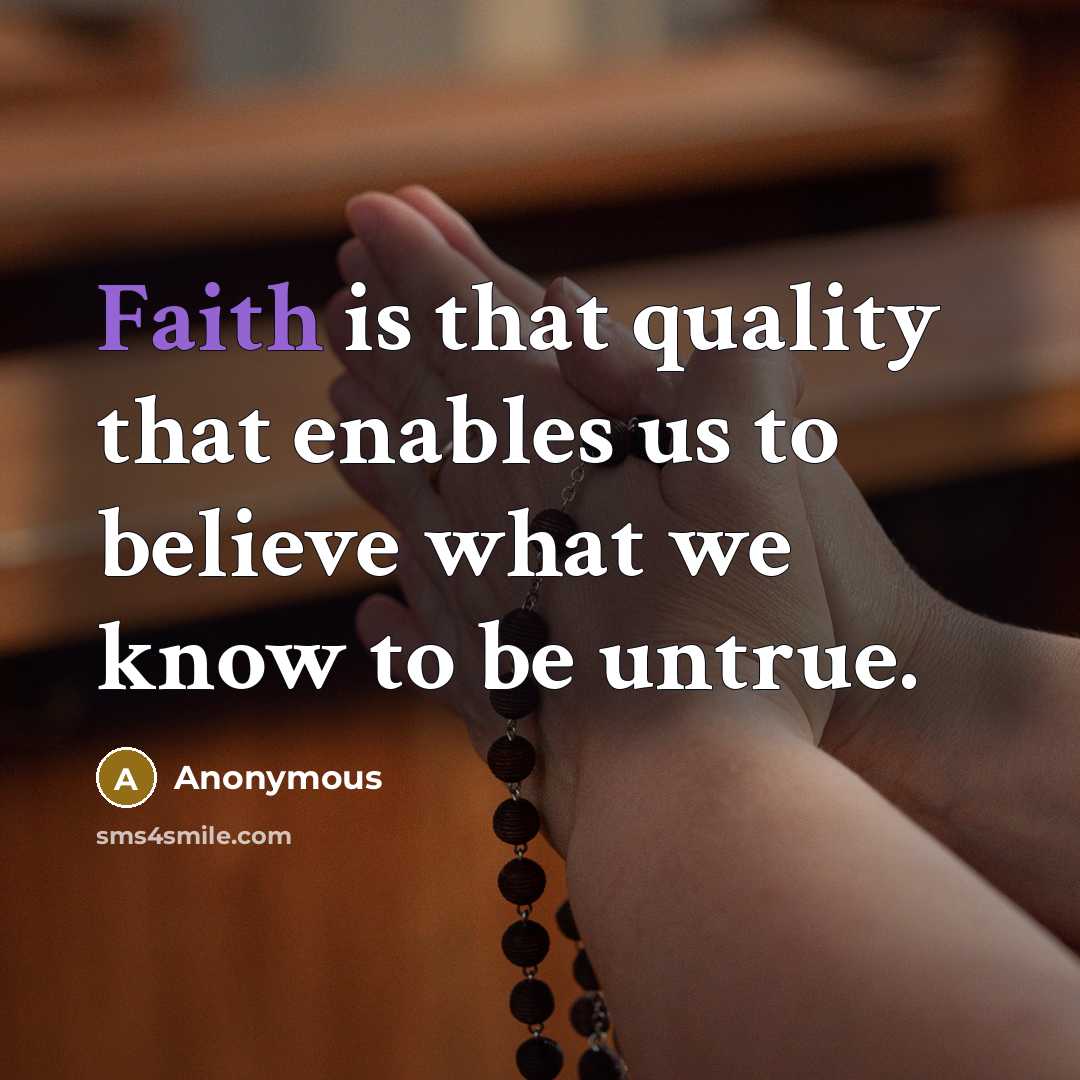 “Faith is that quality that enables us to believe what…” quote by Anonymous