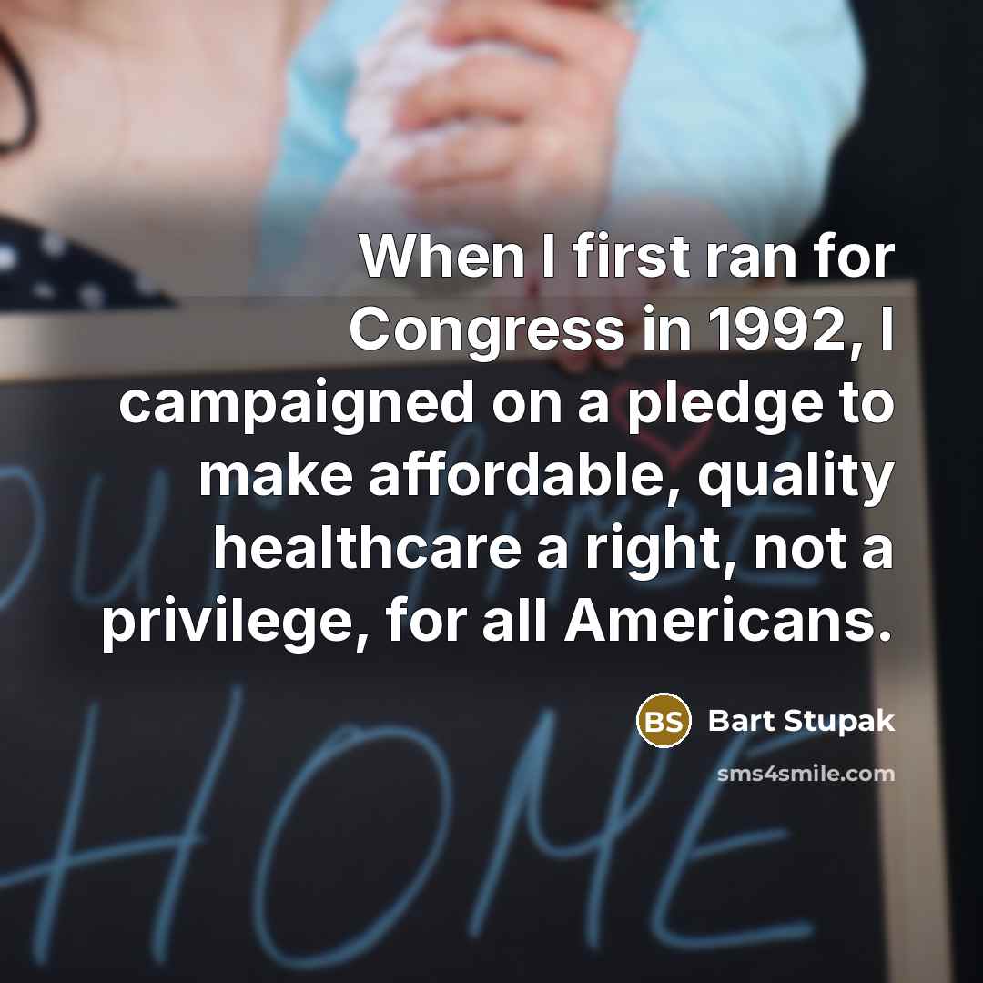“When I first ran for Congress in 1992, I campaigned…” quote by Bart Stupak
