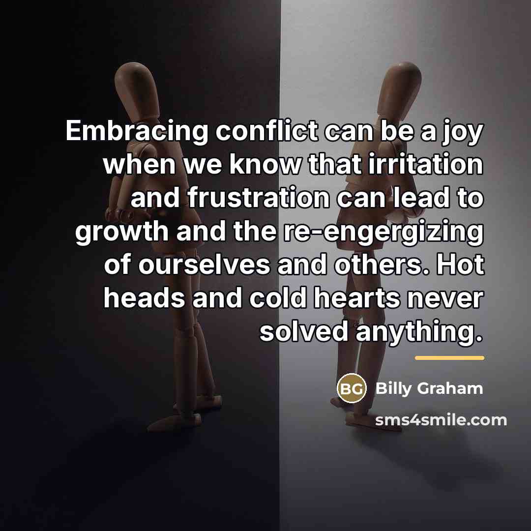 “Embracing conflict can be a joy when we know that…” quote by Billy Graham