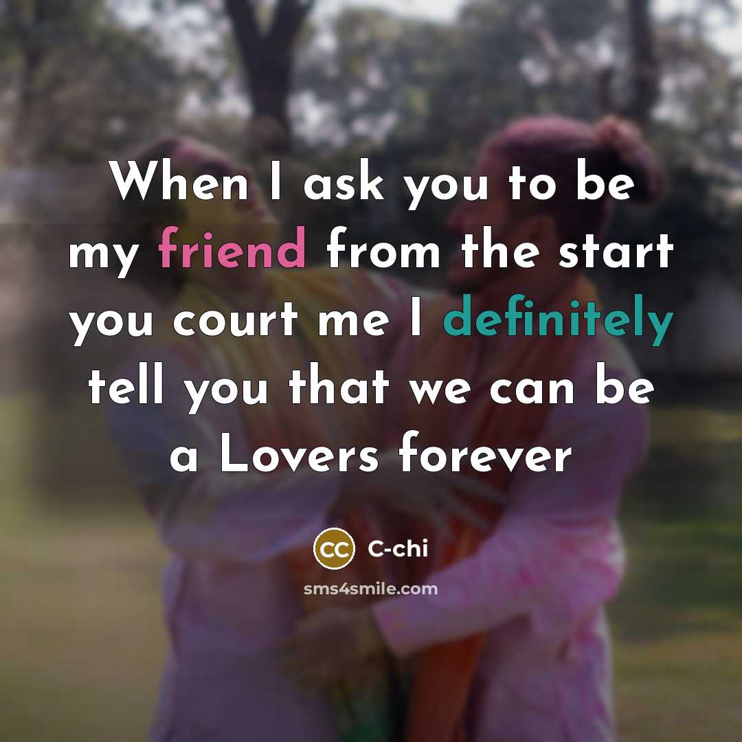 “When I ask you to be my friend from the start you court me I definitely tell you that we can be a Lovers forever” quote by C-chi