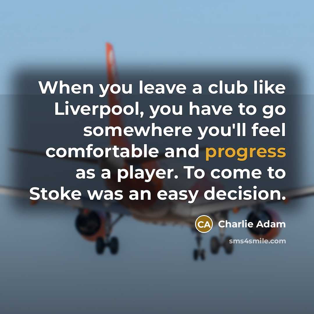 “When you leave a club like Liverpool, you have to…” quote by Charlie Adam