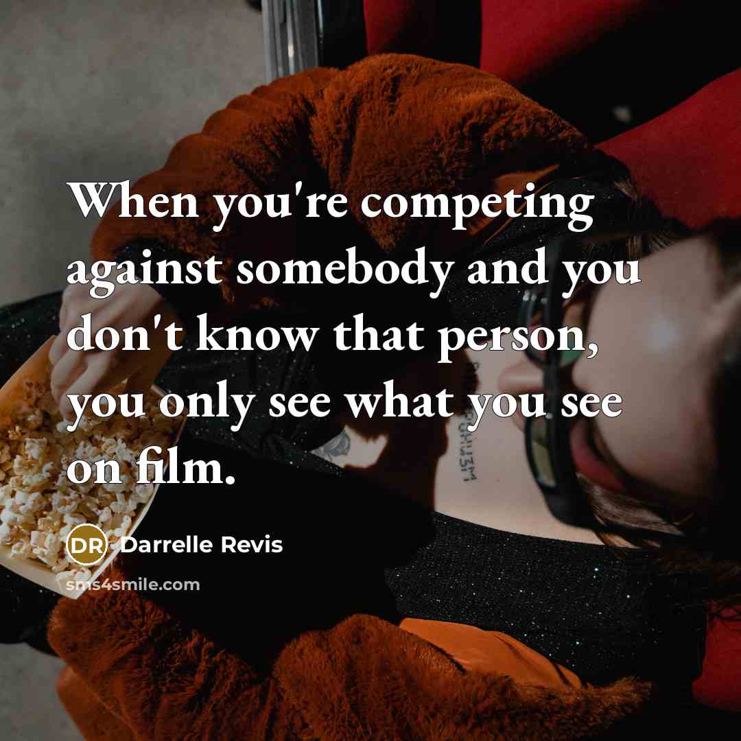 “When you're competing against somebody and you don't know that…” quote by Darrelle Revis