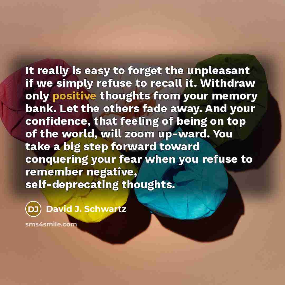 “It really is easy to forget the unpleasant if we…” quote by David J. Schwartz