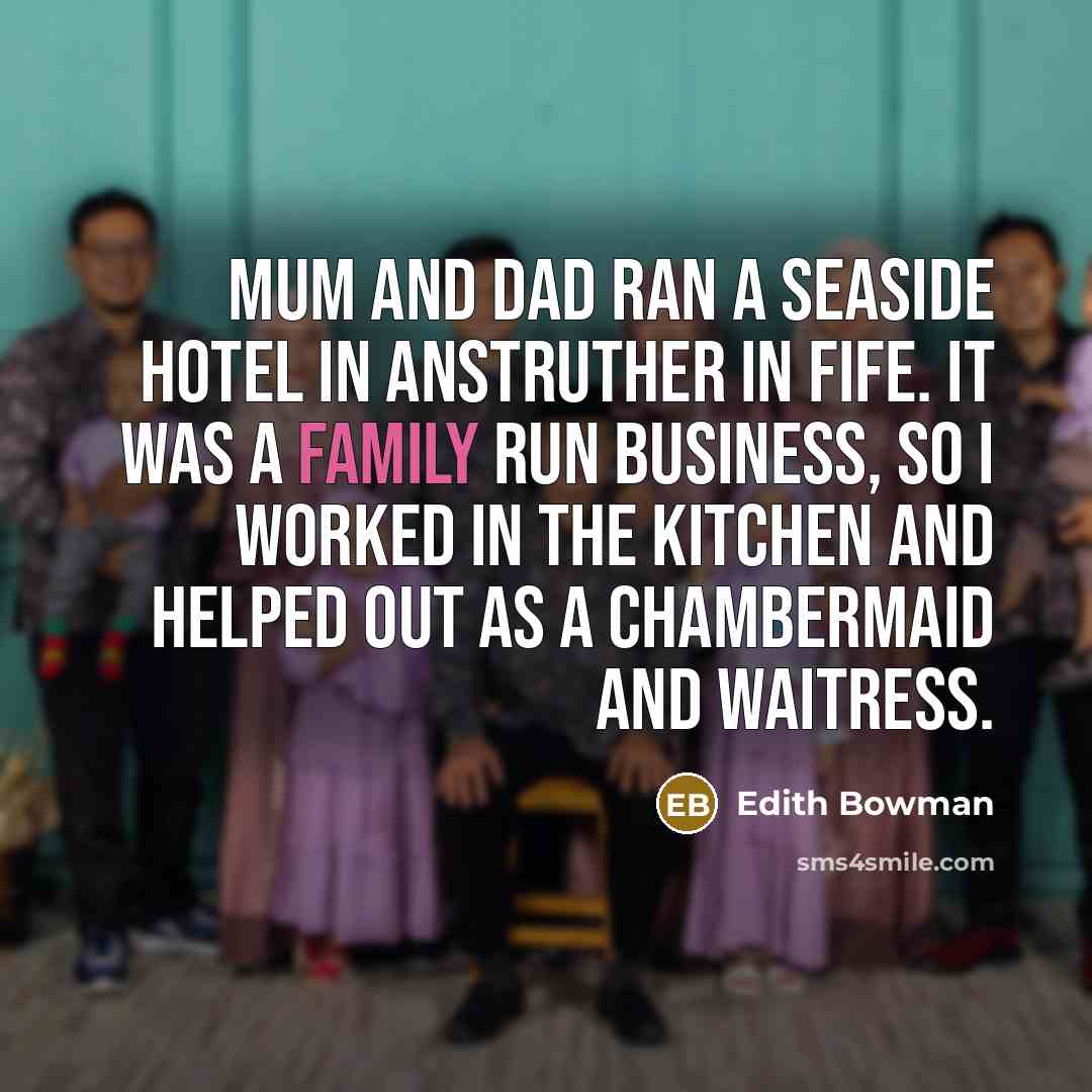 “Mum and Dad ran a seaside hotel in Anstruther in…” quote by Edith Bowman