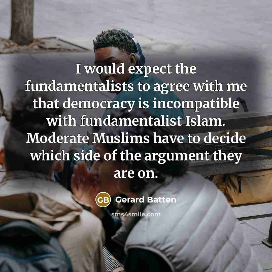 “I would expect the fundamentalists to agree with me that…” quote by Gerard Batten