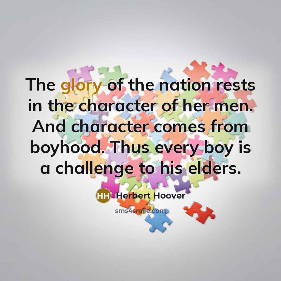 “The glory of the nation rests in the character of…” quote by Herbert Hoover
