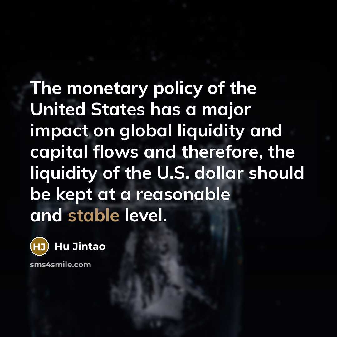 “The monetary policy of the United States has a major…” quote by Hu Jintao