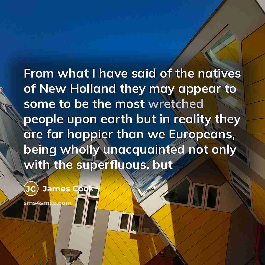 “From what I have said of the natives of New…” quote by James Cook