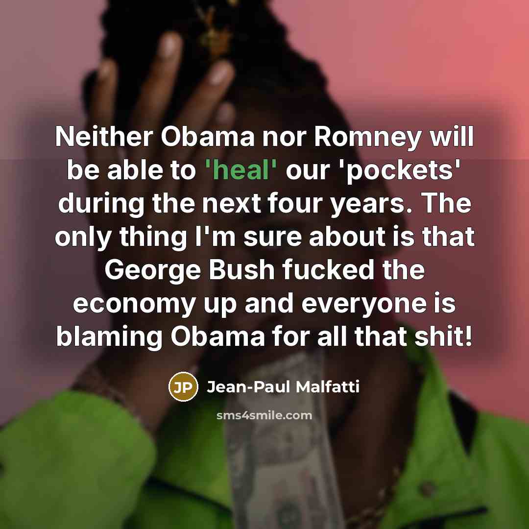 “Neither Obama nor Romney will be able to 'heal' our…” quote by Jean-Paul Malfatti