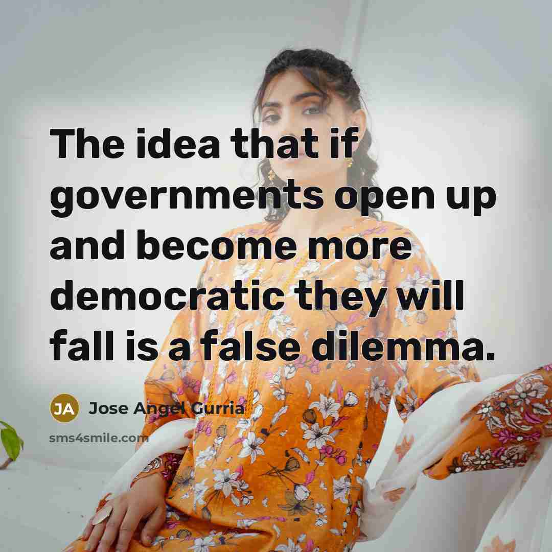 “The idea that if governments open up and become more…” quote by Jose Angel Gurria