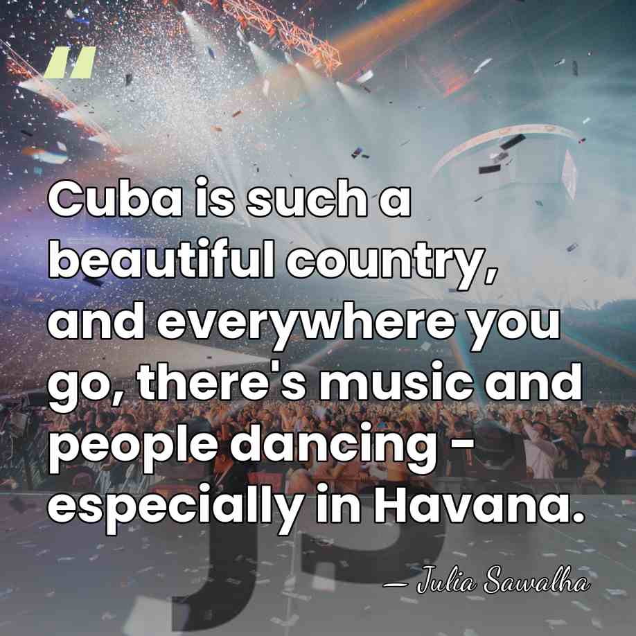 Cuba is such a beautiful country, and everywhere you go, there's music&hellip; - Julia Sawalha