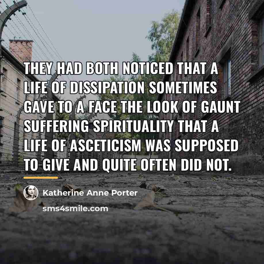 “They had both noticed that a life of dissipation sometimes…” quote by Katherine Anne Porter