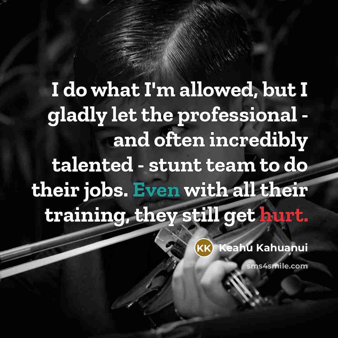 “I do what I'm allowed, but I gladly let the…” quote by Keahu Kahuanui