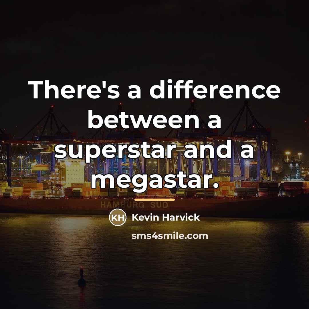 “There's a difference between a superstar and a megastar.…” quote by Kevin Harvick