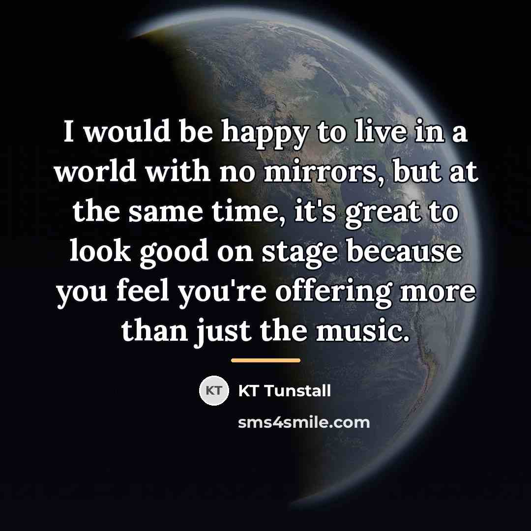 “I would be happy to live in a world with…” quote by KT Tunstall