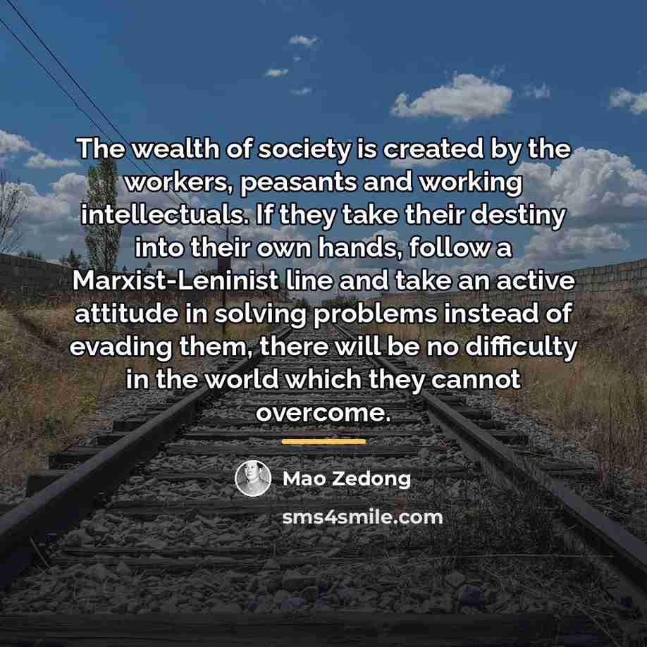 “The wealth of society is created by the workers, peasants…” quote by Mao Zedong