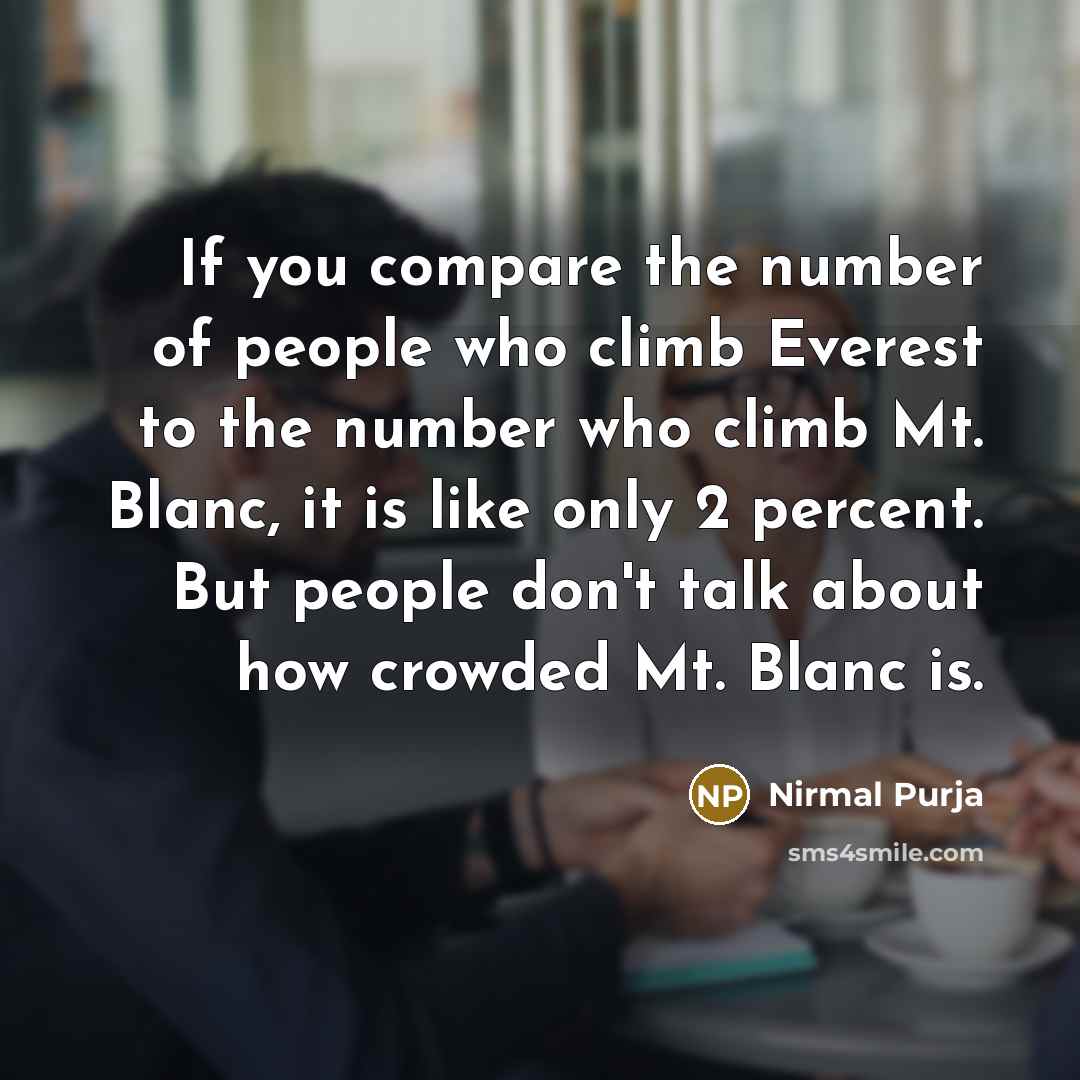 “If you compare the number of people who climb Everest…” quote by Nirmal Purja