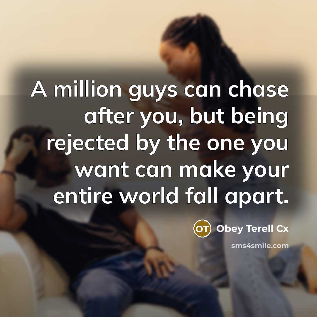 “A million guys can chase after you, but being rejected…” quote by Obey Terell Cx